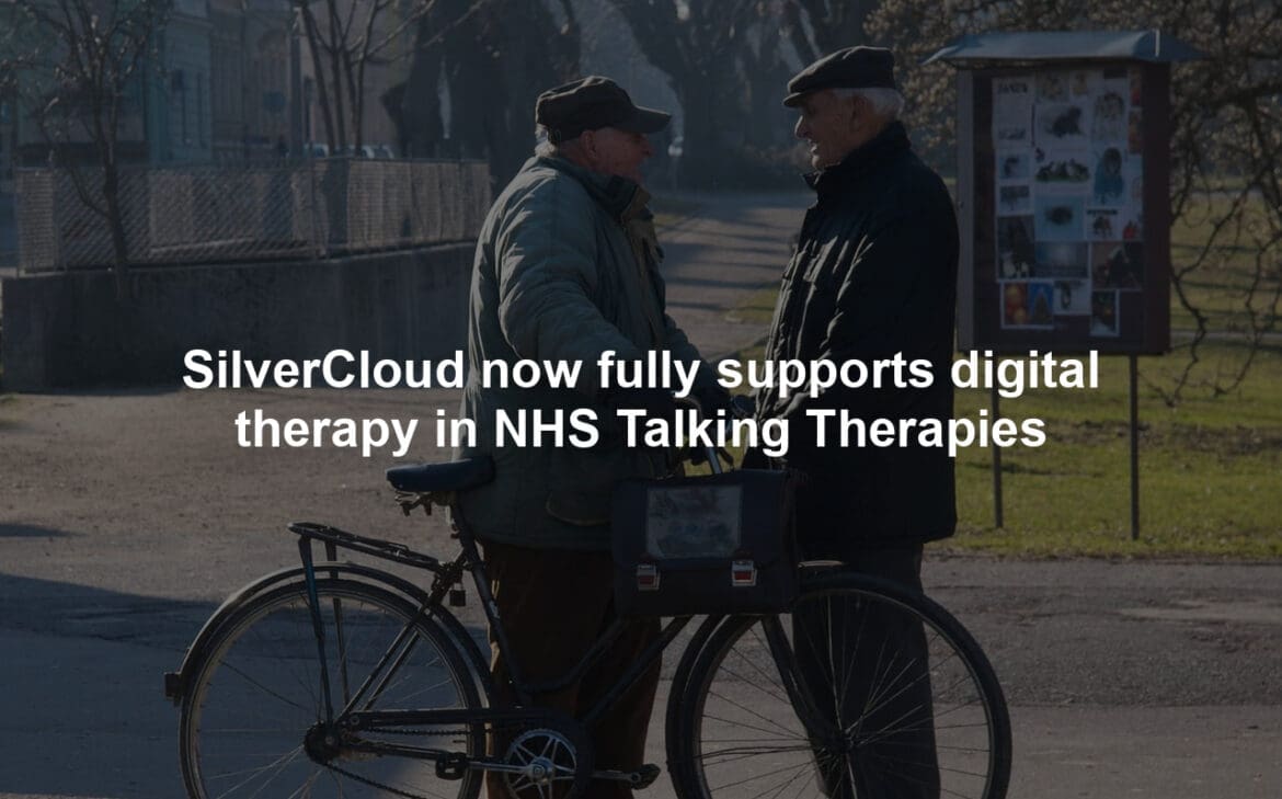 SilverCloud now fully supports digital therapy in NHS Talking Therapies